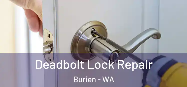 Deadbolt Lock Repair Burien - WA